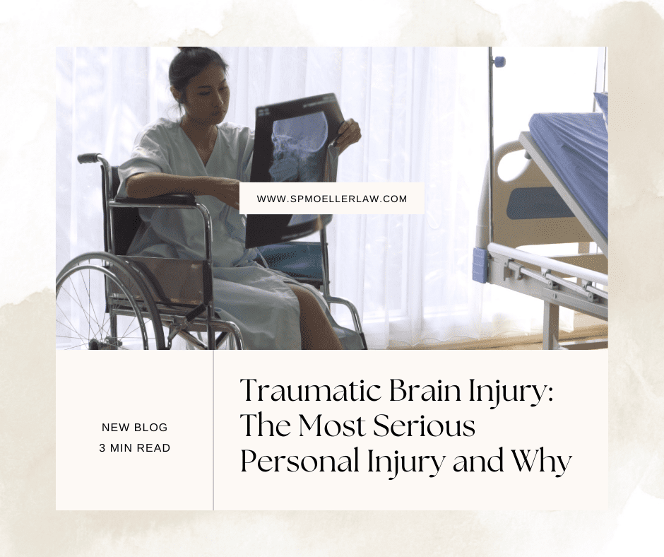 Traumatic Brain Injury: The Most Serious Personal Injury and Why